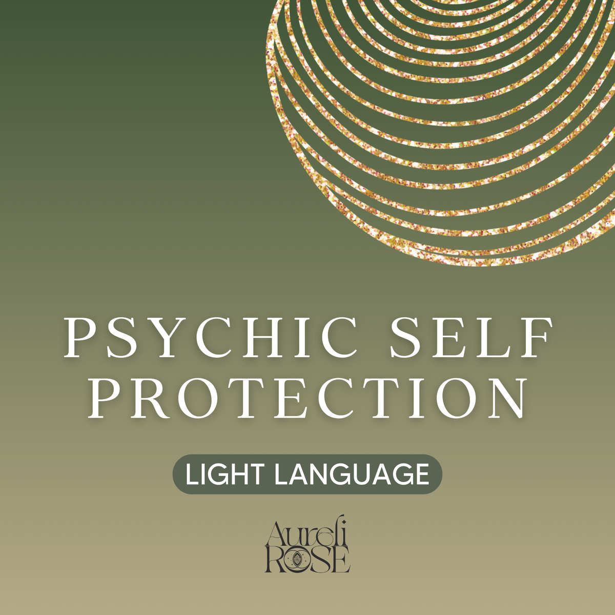 Light Language for Powerful Psychic + Energetic Protection