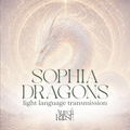 Sophia Dragons | Light Language Transmission for Sovereignty, Peace, and Beauty